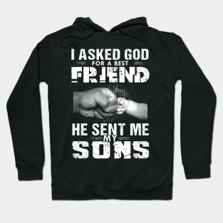 I asked god for a best friend he sent me my son Hoodie